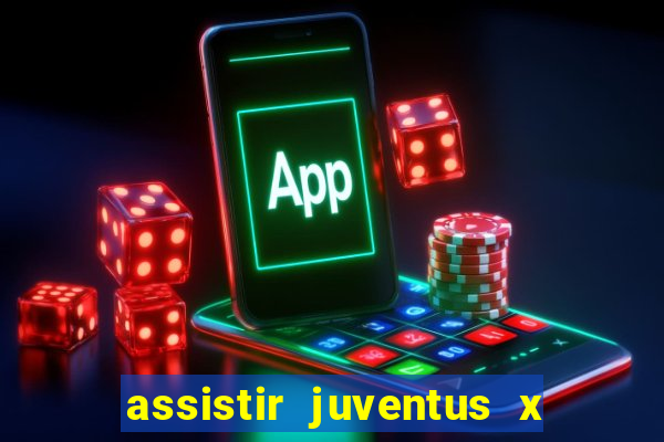 assistir juventus x bayer leverkusen futemax